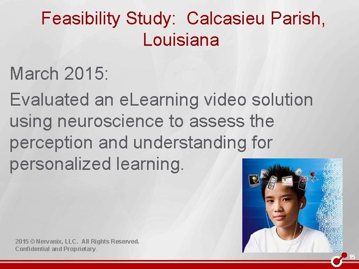 Feasibility Study: Calcasieu Parish, Louisiana March 2015: Evaluated an e. Learning video solution using