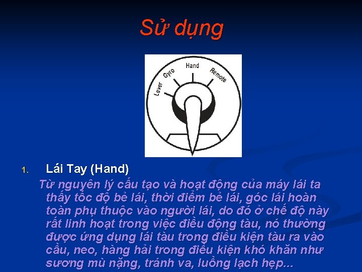 Sử dụng 1. Lái Tay (Hand) Từ nguyên lý cấu tạo và hoạt động