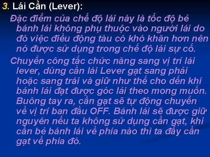 3. Lái Cần (Lever): Đặc điểm của chế độ lái này là tốc độ