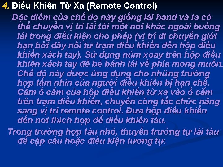 4. Điều Khiển Từ Xa (Remote Control) Đặc điểm của chế đọ này giống