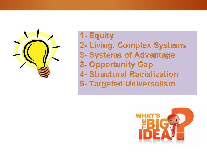 1 - Equity 2 - Living, Complex Systems 3 - Systems of Advantage 3