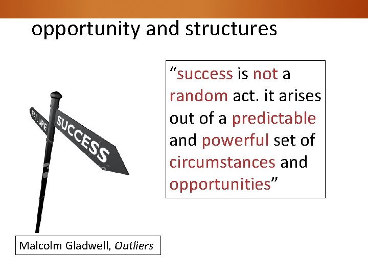 opportunity and structures “success is not a random act. it arises out of a