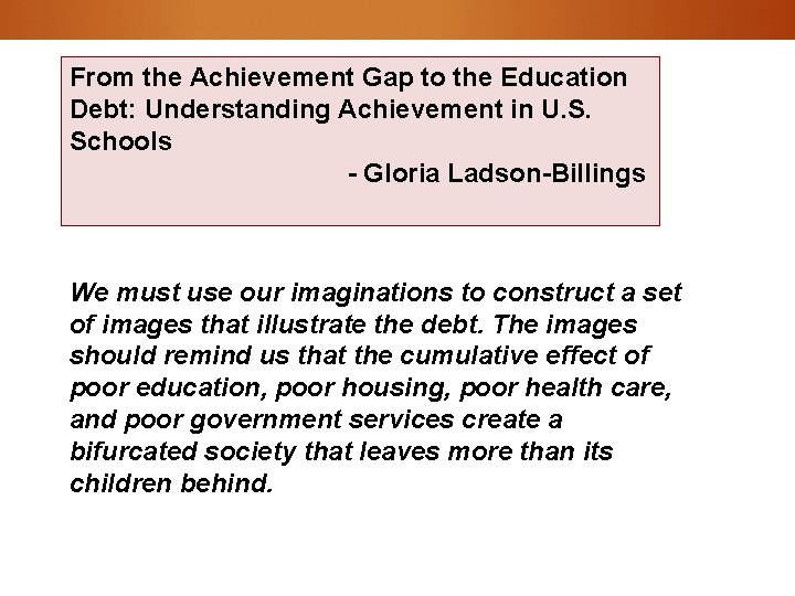 From the Achievement Gap to the Education Debt: Understanding Achievement in U. S. Schools