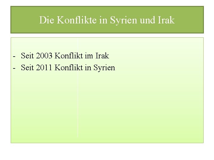 Die Konflikte in Syrien und Irak - Seit 2003 Konflikt im Irak - Seit