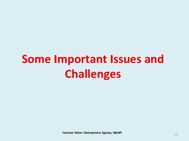 Some Important Issues and Challenges National Water Development Agency, Mo. WR 12 