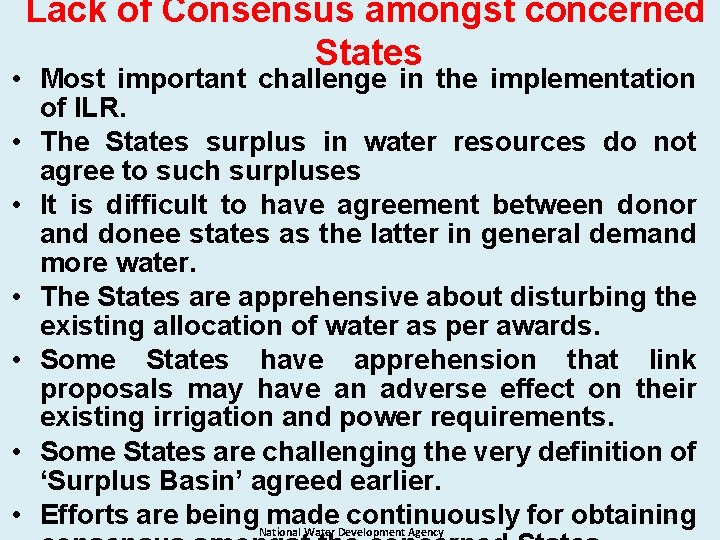 Lack of Consensus amongst concerned States • Most important challenge in the implementation of