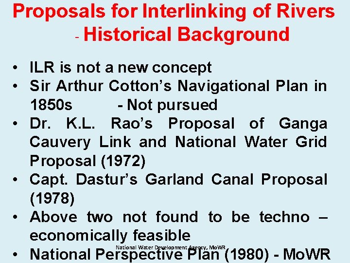 Proposals for Interlinking of Rivers - Historical Background • ILR is not a new