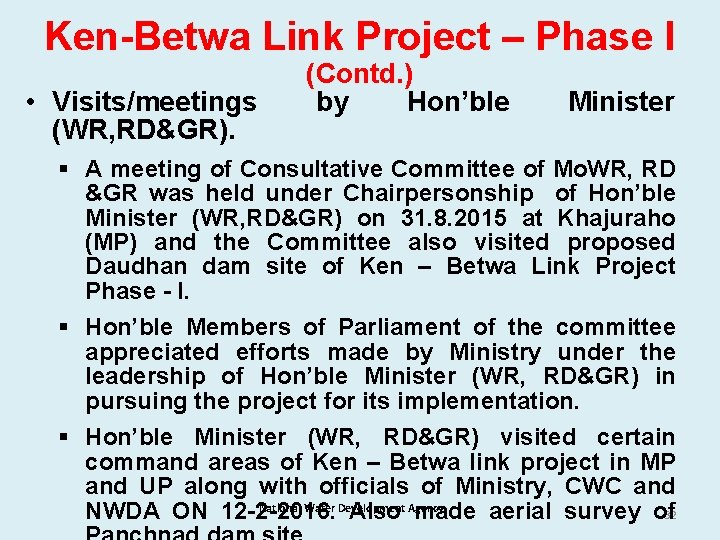 Ken-Betwa Link Project – Phase I • Visits/meetings (WR, RD&GR). (Contd. ) by Hon’ble