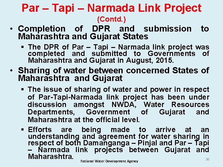 Par – Tapi – Narmada Link Project (Contd. ) • Completion of DPR and