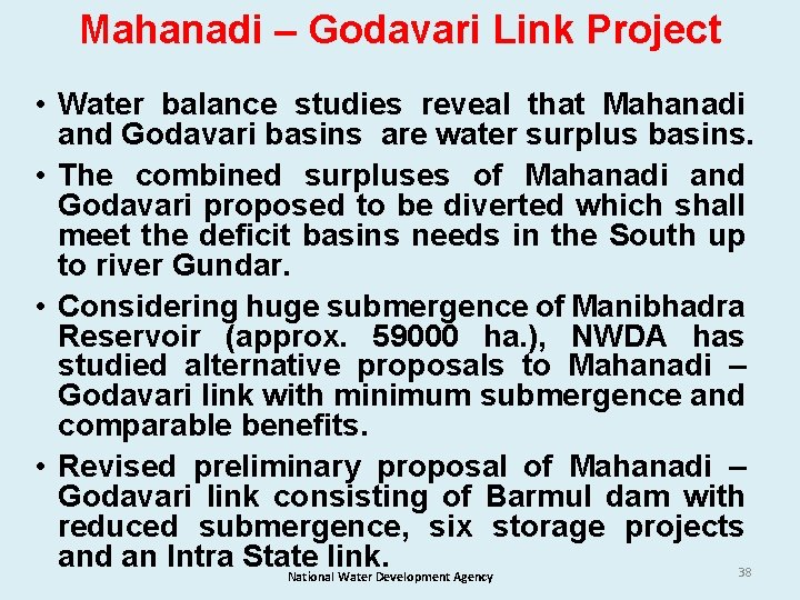 Mahanadi – Godavari Link Project • Water balance studies reveal that Mahanadi and Godavari