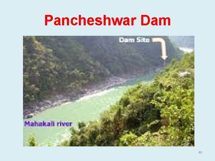 Pancheshwar Dam 48 