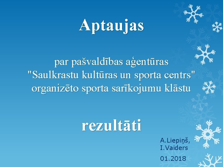 Aptaujas par pašvaldības aģentūras "Saulkrastu kultūras un sporta centrs" organizēto sporta sarīkojumu klāstu rezultāti