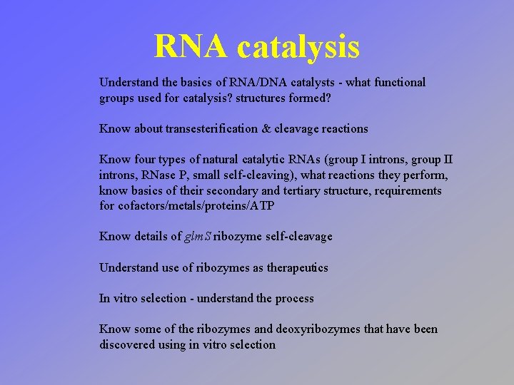 RNA catalysis Understand the basics of RNA/DNA catalysts - what functional groups used for