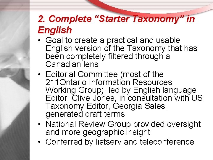 2. Complete “Starter Taxonomy” in English • Goal to create a practical and usable