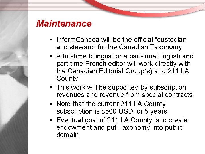 Maintenance • Inform. Canada will be the official “custodian and steward” for the Canadian