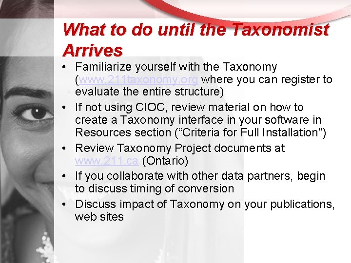 What to do until the Taxonomist Arrives • Familiarize yourself with the Taxonomy (www.