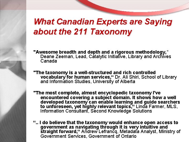 What Canadian Experts are Saying about the 211 Taxonomy "Awesome breadth and depth and