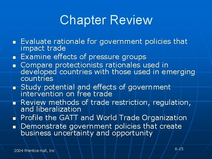 Chapter Review n n n n Evaluate rationale for government policies that impact trade