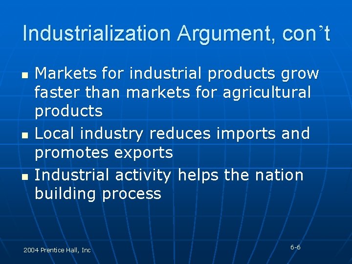 Industrialization Argument, con’t n n n Markets for industrial products grow faster than markets