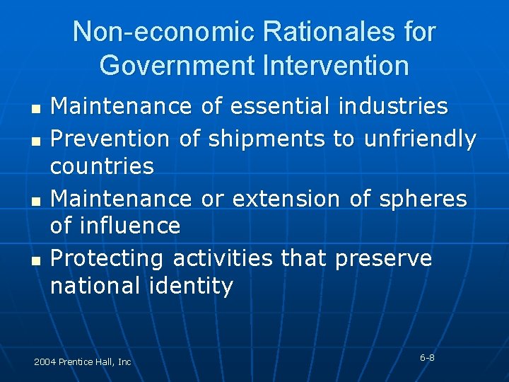 Non-economic Rationales for Government Intervention n n Maintenance of essential industries Prevention of shipments