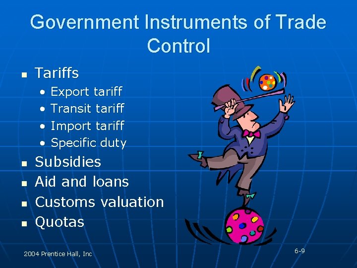 Government Instruments of Trade Control n Tariffs • • n n Export tariff Transit