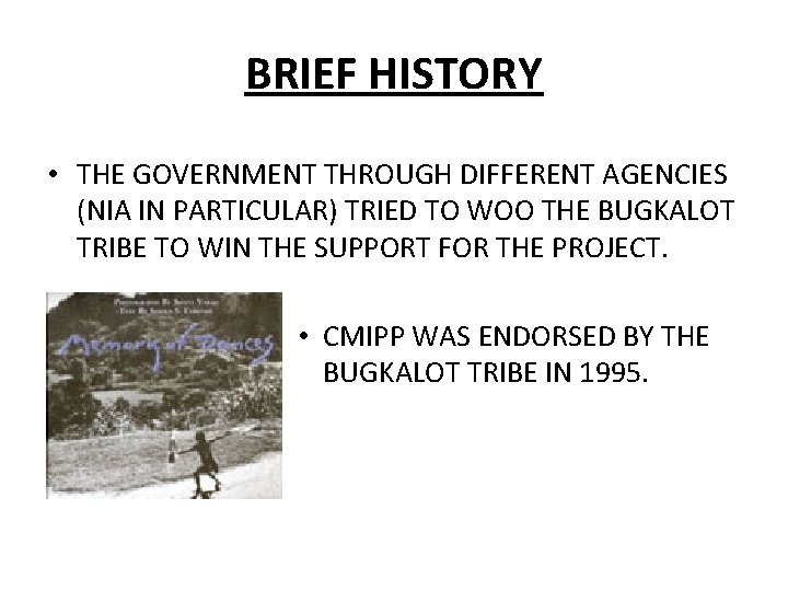 BRIEF HISTORY • THE GOVERNMENT THROUGH DIFFERENT AGENCIES (NIA IN PARTICULAR) TRIED TO WOO