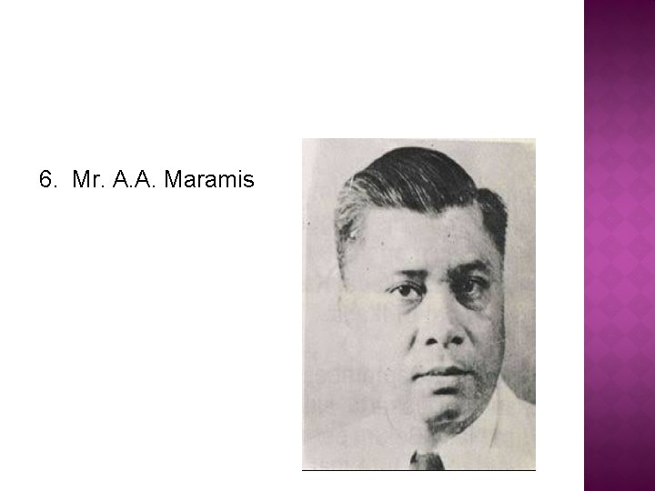 6. Mr. A. A. Maramis 