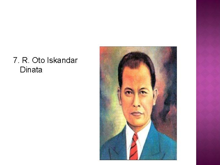 7. R. Oto Iskandar Dinata 