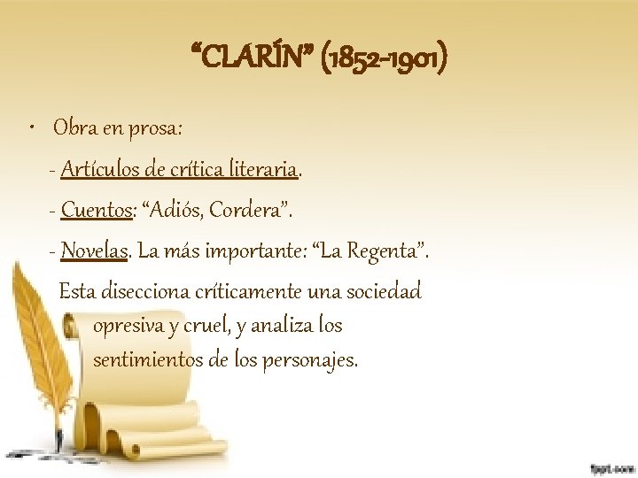 “CLARÍN” (1852 -1901) • Obra en prosa: - Artículos de crítica literaria. - Cuentos: