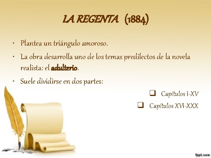 LA REGENTA (1884) • Plantea un triángulo amoroso. • La obra desarrolla uno de LA REGENTA (1884) • Plantea un triángulo amoroso. • La obra desarrolla uno de