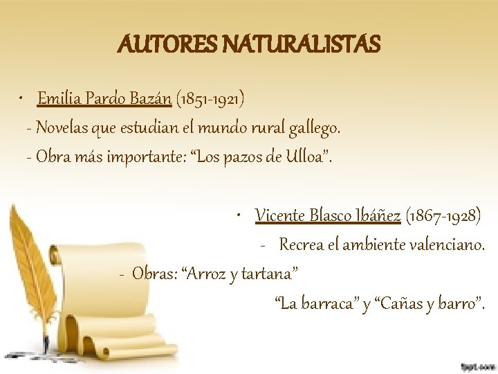 AUTORES NATURALISTAS • Emilia Pardo Bazán (1851 -1921) - Novelas que estudian el mundo