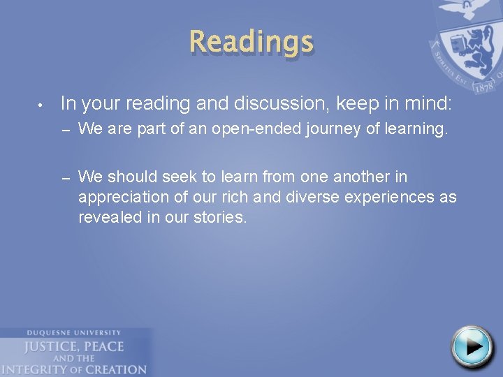 Readings • In your reading and discussion, keep in mind: – We are part