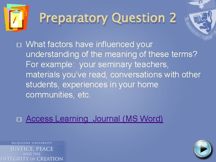 Preparatory Question 2 � What factors have influenced your understanding of the meaning of