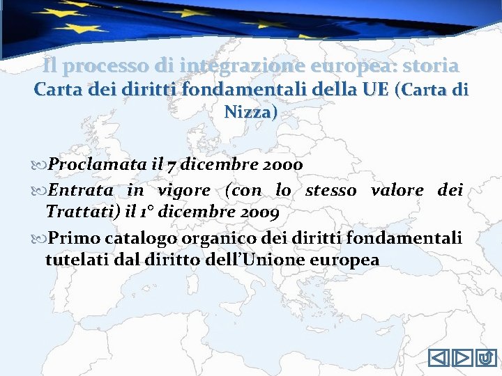 Il processo di integrazione europea: storia Carta dei diritti fondamentali della UE (Carta di