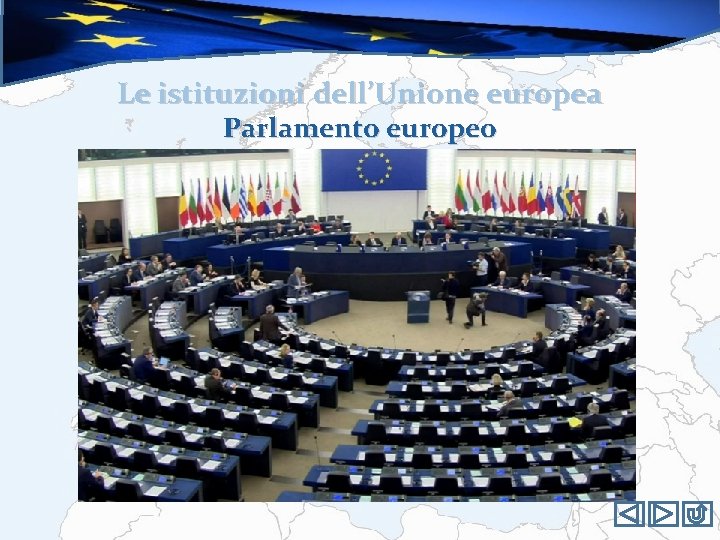 Le istituzioni dell’Unione europea Parlamento europeo 