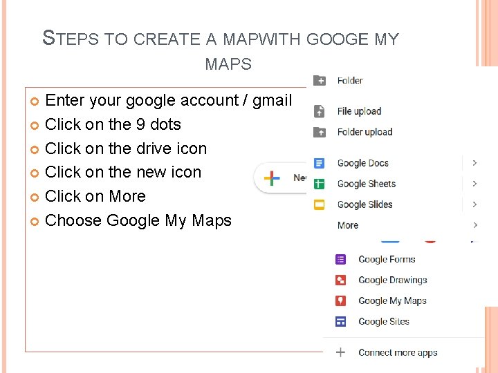 STEPS TO CREATE A MAPWITH GOOGLE MY MAPS Enter your google account / gmail