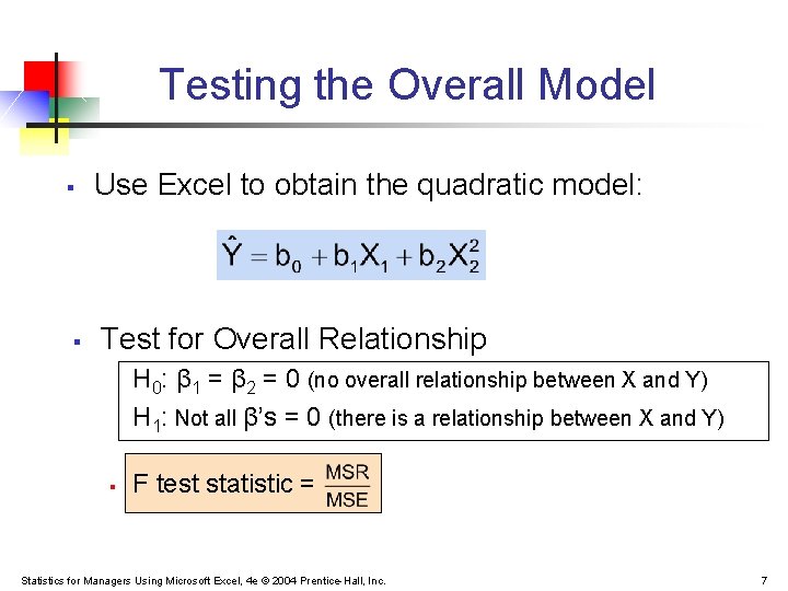 Testing the Overall Model § § Use Excel to obtain the quadratic model: Test