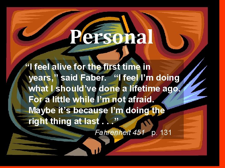 PERSONAL Personal “I feel alive for the first time in years, ” said Faber.