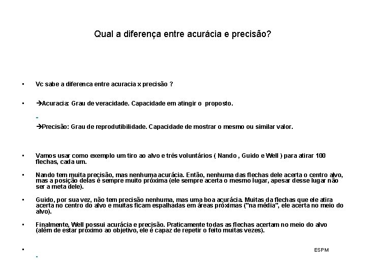 Qual a diferença entre acurácia e precisão? • Vc sabe a diferenca entre acuracia