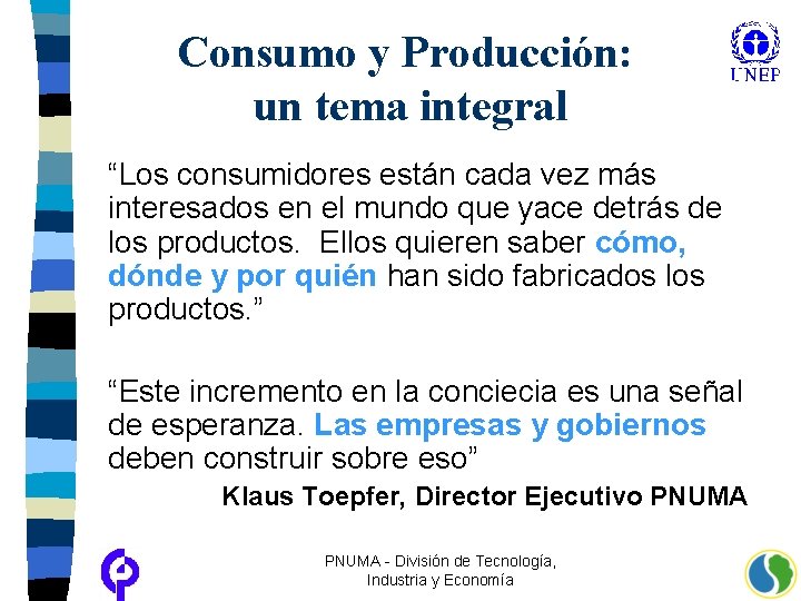 Consumo y Producción: un tema integral “Los consumidores están cada vez más interesados en