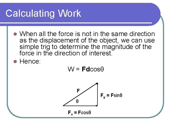 Calculating Work When all the force is not in the same direction as the