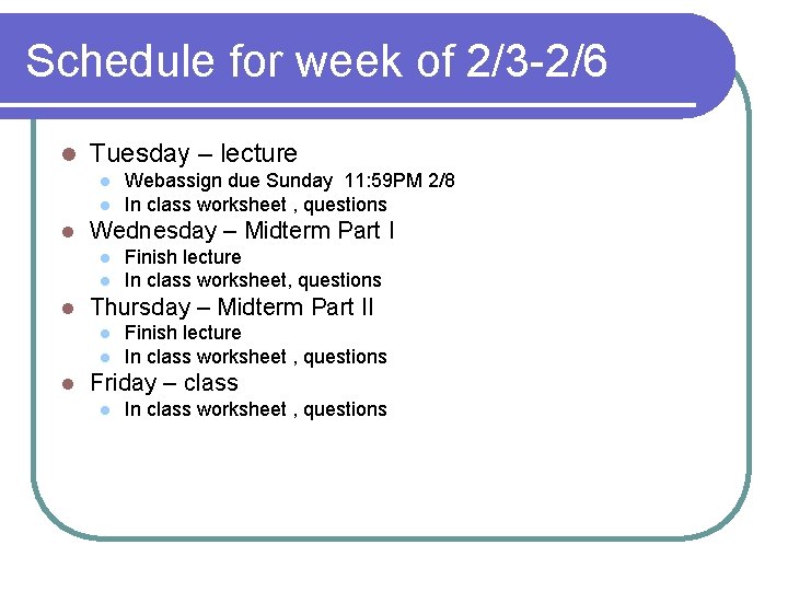 Schedule for week of 2/3 -2/6 l Tuesday – lecture l l l Wednesday