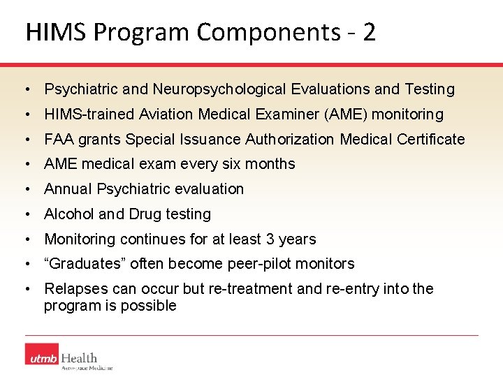 HIMS Program Components - 2 • Psychiatric and Neuropsychological Evaluations and Testing • HIMS-trained