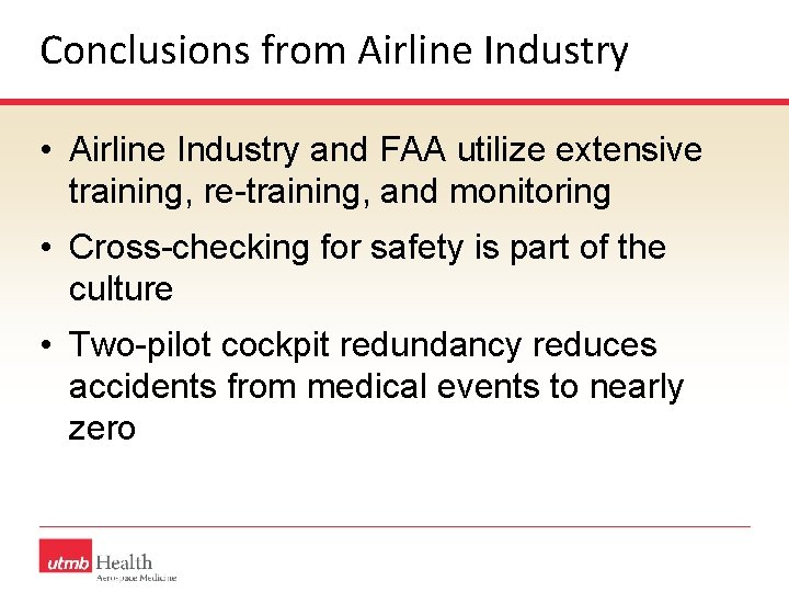 Conclusions from Airline Industry • Airline Industry and FAA utilize extensive training, re-training, and