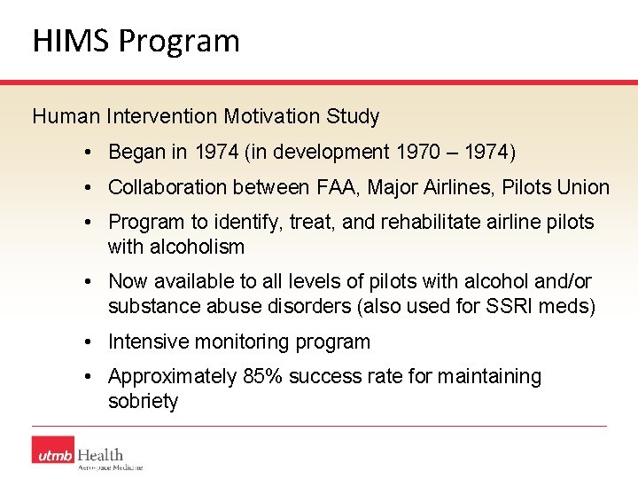 HIMS Program Human Intervention Motivation Study • Began in 1974 (in development 1970 –