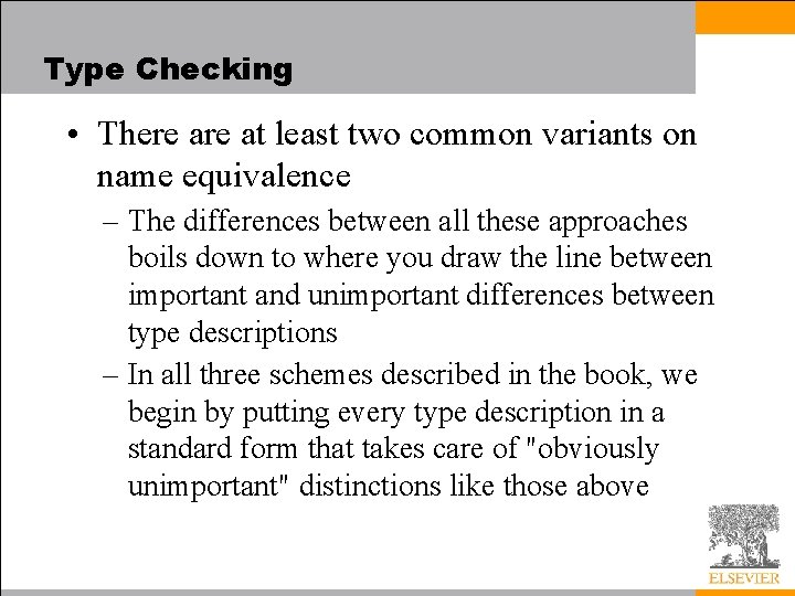 Type Checking • There at least two common variants on name equivalence – The