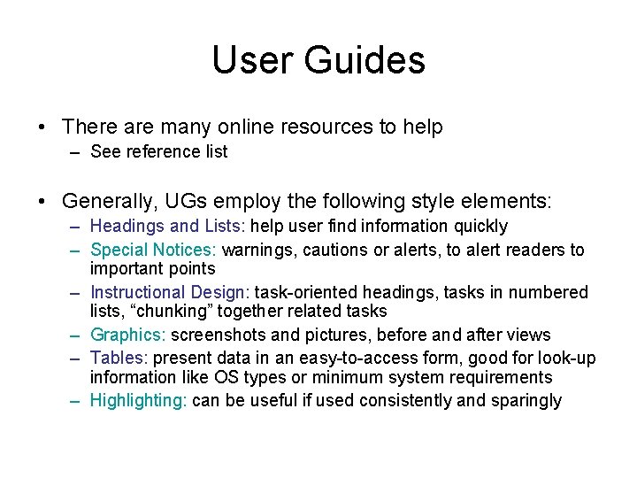 User Guides • There are many online resources to help – See reference list