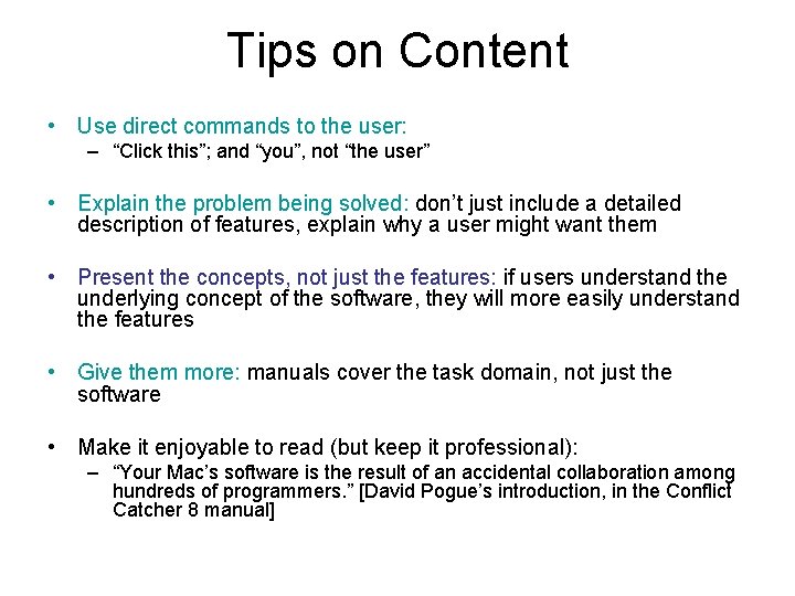 Tips on Content • Use direct commands to the user: – “Click this”; and