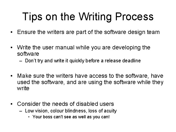 Tips on the Writing Process • Ensure the writers are part of the software