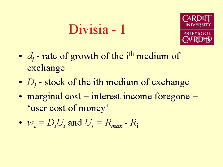 Divisia - 1 • di - rate of growth of the ith medium of